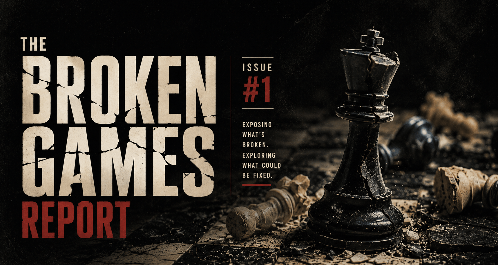 The Broken Games Report: Issue #1